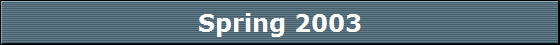 Spring 2003
