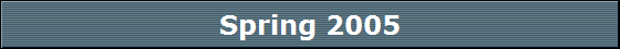 Spring 2005