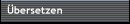 �bersetzen